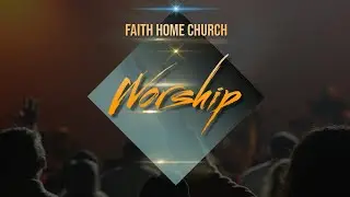 Worship #live || Faith home church
