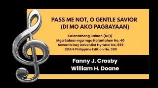 PASS ME NOT, O GENTLE SAVIOR (Di Mo Ako Pagbayaan)