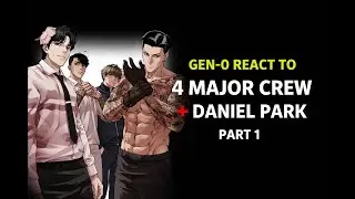 Gen-0 React to the 4 Major Crews & Daniel Park | Lookism