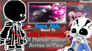 Sans AUs React To ULB Vs Insanity 