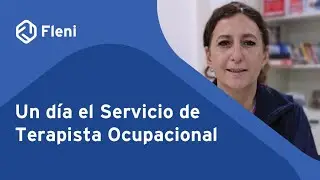 Un día en el Servicio de Terapia Ocupacional de Fleni