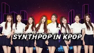 SYNTHPOP IN KPOP