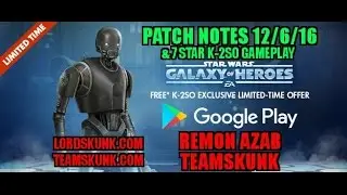 Star Wars Galaxy of Heroes: Update Notes and K-2SO Gameplay - SWGOH - Remon Azab TeamSkunk