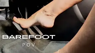 POV Barefoot Driving | Side View Pedal Close-Up