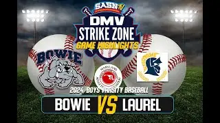 Bowie Bulldogs  Vs Laurel Spartans  |  Varsity Baseball Game Highlights