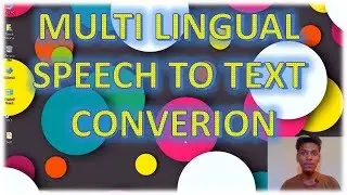 Multi-Lingual Speech To Text Conversion | Google Speech Recognition API | Python