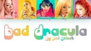 RED VELVET ( 레드벨벳) 'Bad Dracula' || (Han/Rom/Eng) Color Coded Lyrics