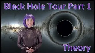 The Black Hole Tour: Theory (Black Hole Basics)
