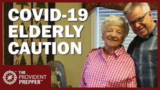 Prepping Our Elderly Friends to Survive COVID-19