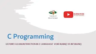 Lecture 5.23 Main function in C language | void main() vs int main() |C Programming with TutorialLiv