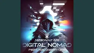 Digital Nomad (feat. Kai Dreamtime)