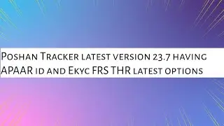 Poshan Tracker Latest version 23.7 having APAAR ID and Ekyc FRS on profile