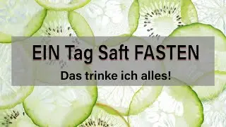 Ein Tag Saft Fasten // Das trinke ich alles ohne zu hungern!!