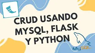 Construye tu Primer CRUD con Flask, MySQL y Python