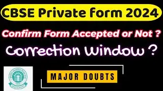 CBSE Private form 2024- || How to Confirm Form Accepted or Not ? Correction Window ?Apply form