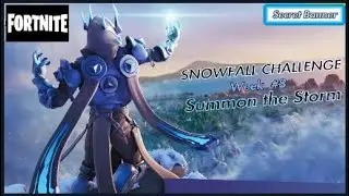 FORTNITE SNOWFALL CHALLENGE #8 SUMMON THE STORM