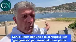 Gen&iacute;s Pinart denuncia la corrupci&oacute; i les &ldquo;guinguetes&rdquo; per viure del diner p&uacute;blic