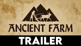 ANCIENT FARM - Official Gameplay Trailer