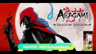 Aragami: Shadow Edition : Nightfall - Misc Achievements - 100% Walkthrough/Achievement Guide
