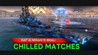 Chilled Matches 🧊 Bap Almirante Brau Modern Warships