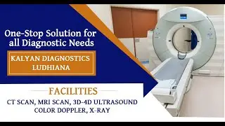 One-Stop Solution for all Diagnostic Needs - Kalyan Diagnostics Ludhiana