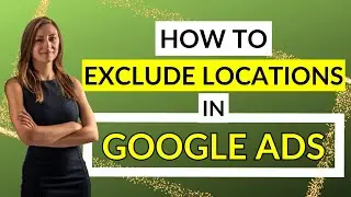 How To Exclude Locations In Google Ads