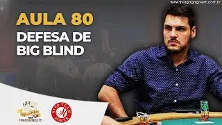 AULA 80 - DEFESA DE BIG BLIND
