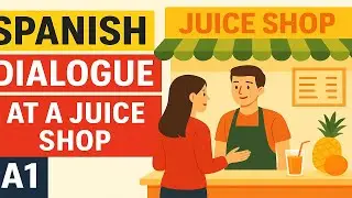 Real-Life Spanish Dialogue: Ordering Fresh Juice | Beginner Lesson