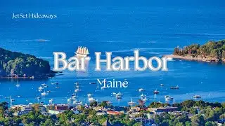 Bar Harbor, Maine &mdash; The Coastal Soul of New England | JetSet Hideaways