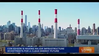 Con Edison's 4 Construction Projects: Building Cleaner Energy