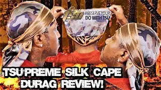 NEW ( TSU'PREME SILK CAPE DURAG ) REVIEW! **THE BEST SILK DOUBLE SIDED DURAG CRAZY COMPRESSION**
