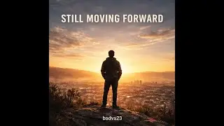 bsdvs23 - Still Moving Forward (Official Audio)