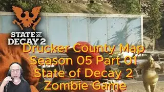 State of Decay 2 Campaigns - Drucker County Map - Season 05 Part 01