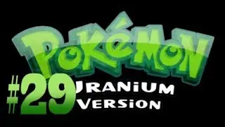 Let's Play: Pokemon Uranium: Part 29: Making it to Amatree Town