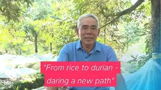 Innovative Agriculture Enables Transformation to Durian Cultivation