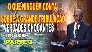 PREPARE FOR THE WORST! SHOCKING Truths about the Great Tribulation [PART 2]