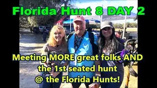 FH8 FLORIDA HUNT 8 Day 2 Seated Hunt SILVER & meeting SO many new folks! Diggin' Florida w/ Rob!