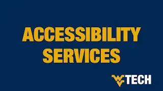 Accessibility Services at WVU Tech