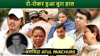 Atul Parchure Funeral | Family & Friends Devasted At Cremation Centre, Cry Badly | Emotional moment