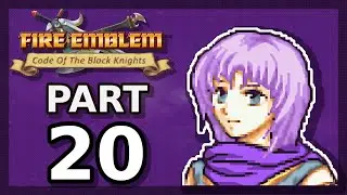 Fire Emblem: Code of the Black Knights | Part 20 | 