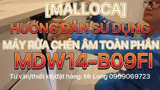 [MALLOCA] HƯỚNG DẪN SỬ DỤNG M&Aacute;Y RỬA CH&Eacute;N TO&Agrave;N PHẦN | MDW14-09FI