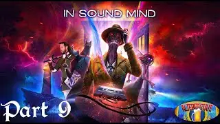 In Sound Mind Part 9 - Finishing Max's Story