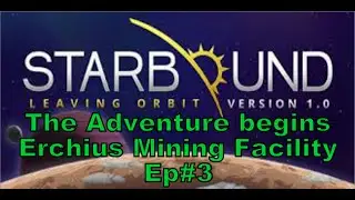 StarBound - Ep#3 Erchius Crystal Farming - A New Ship