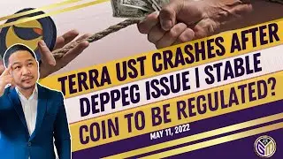 TERRA UST CRASHES AFTER THE DEPEG ISSUE | WILL STABLECOIN NEED TO BE REGULATED?