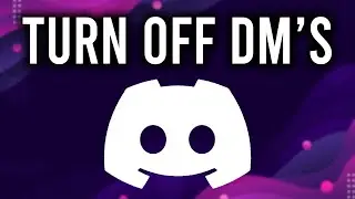 How To Turn Off DM's on Discord (Block ALL DM's on Discord)