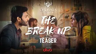 The Break Up (Short Film) - Official Teaser | Ajay Melvin, Harini | Aadhitya Anbu | Srikanth Ila