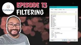 Episode 13 - Tableau: How to Filter Data in Tableau Desktop