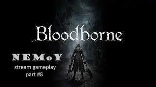 #Bloodborne немОе #прохождение #часть 8 (Первая встреча с КРОВОГЛОТОМ)