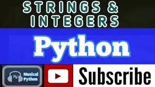 Strings and Integers | Python for Beginners | Python Tutorials