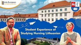 Charvi Shares Her Experience of Studying Nursing in Lithuania | Indo European